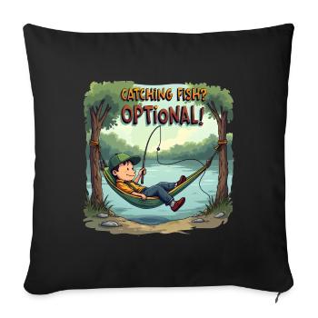 Catching Fish? Optional! Fisherman Fishing Shirt - Sofa pillowcase 17,3'' x 17,3'' (45 x 45 cm) - black - Front