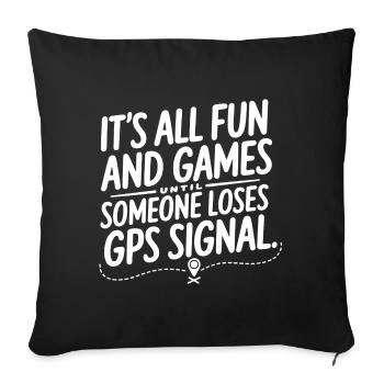 It's All Fun Until GPS Signal is Lost – Geocaching - Sofa pillowcase 17,3'' x 17,3'' (45 x 45 cm) - black - Front