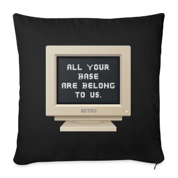 CRT Design - All your base belong to us - Sofa pillowcase 17,3'' x 17,3'' (45 x 45 cm) - black - Front