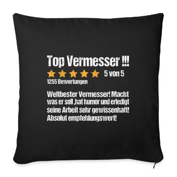 Vermessser Landvermesser Bewertung Spruch Lustig - Sofakissenbezug 45 x 45 cm - Schwarz - Vorne