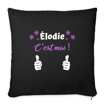Élodie prénom humour c'est moi - Housse de coussin décorative 45 x 45 cm - noir - Devant