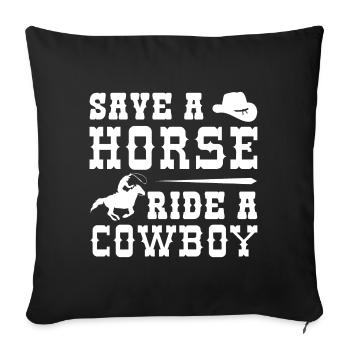 Save A Horse Ride A Cowboy - Sofa pillowcase 17,3'' x 17,3'' (45 x 45 cm) - black - Front
