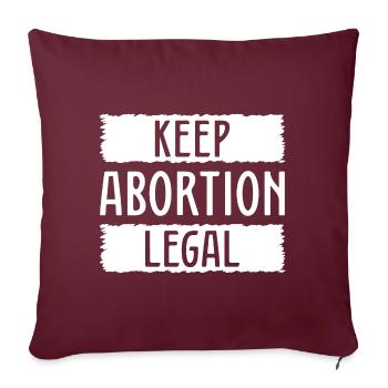 Keep Abortion Legal - Sofa pillowcase 17,3'' x 17,3'' (45 x 45 cm) - burgundy - Front
