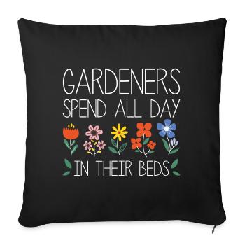 Gardeners Spend All Day In Their Beds - Sofa pillowcase 17,3'' x 17,3'' (45 x 45 cm) - black - Front