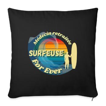 Femme médecin Retraitée surfeuse for ever - Housse de coussin décorative 45 x 45 cm - noir - Devant