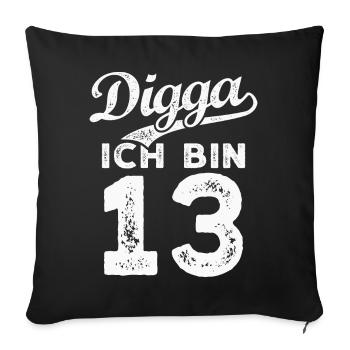 Digga Ich Bin 13 Jahre 13. Geburtstag - Sofakissenbezug 45 x 45 cm - Schwarz - Vorne