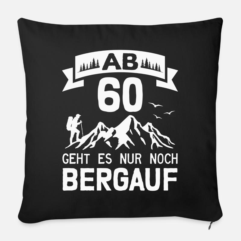 60. Geburtstag Bergsteiger Wanderer Berge Wandern - Sofakissenbezug 45 x 45 cm - Schwarz