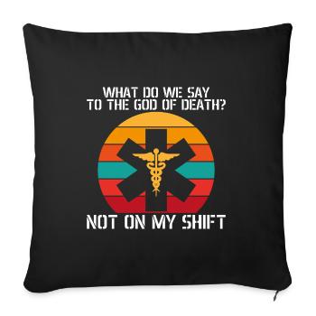Que disons-nous au dieu de la mort pas pendant mon quart de travail - Housse de coussin décorative 45 x 45 cm - noir - Devant