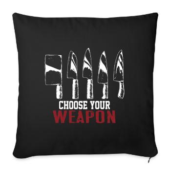 Choose your weapon chef cuisine cuisine cadeau - Housse de coussin décorative 45 x 45 cm - noir - Devant