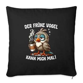 DER FRÜHE VOGEL KANN MICH MAL! KAFFEE TASSE SPRUCH - Sofakissenbezug 45 x 45 cm - Schwarz - Vorne
