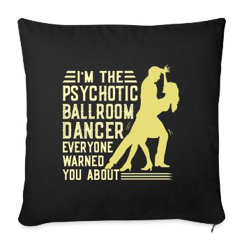 Dancing Slogan Ballroom Couple Dance Dance Floor - Sofa pillowcase 17,3'' x 17,3'' (45 x 45 cm) - black - Front