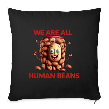 We Are All Human Beans Art Print - Sofa pillowcase 17,3'' x 17,3'' (45 x 45 cm) - black - Front