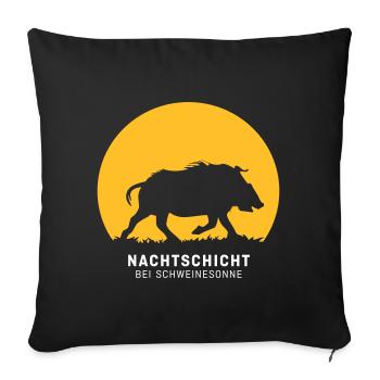 Nachtschicht bei Schweinesonne! Jäger Shirt Jaeger - Sofakissenbezug 45 x 45 cm - Schwarz - Vorne