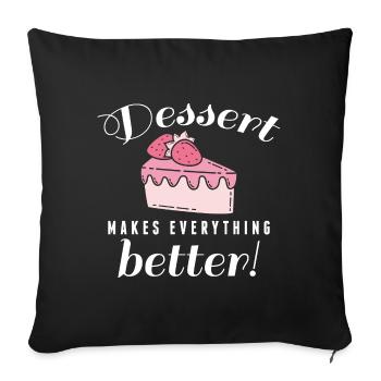 Dessert Makes Everything Better - Sofa pillowcase 17,3'' x 17,3'' (45 x 45 cm) - black - Front