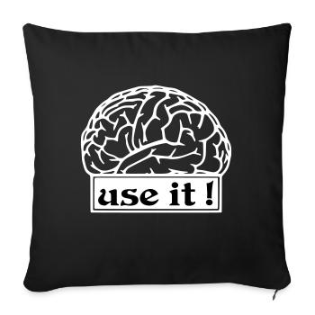 Sprüche Use it Benutze dein Gehirn - Sofakissenbezug 45 x 45 cm - Schwarz - Vorne