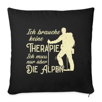 Brauche Keine Therapie Alpen Alpenüberquerung - Sofakissenbezug 45 x 45 cm - Schwarz - Vorne