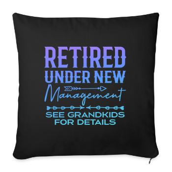 Retired Under New Management See Grandkids - Sofa pillowcase 17,3'' x 17,3'' (45 x 45 cm) - black - Front