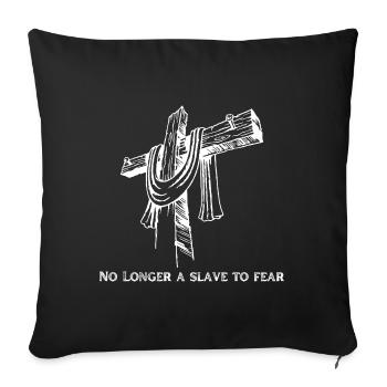 No Longer a Slave To Fear - Sofa pillowcase 17,3'' x 17,3'' (45 x 45 cm) - black - Front