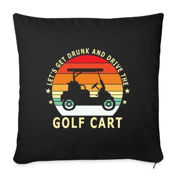 Lass Uns Betrinken Und Den Golfwagen Fahren - Sofakissenbezug 45 x 45 cm - Schwarz - Vorne