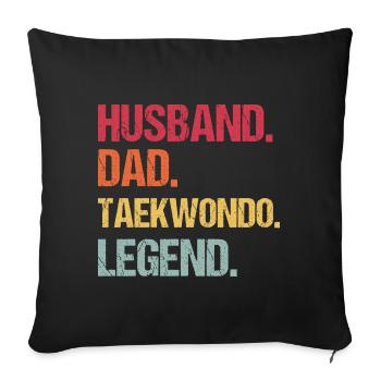 Husband Dad Taekwondo Legend - Sofa pillowcase 17,3'' x 17,3'' (45 x 45 cm) - black - Front