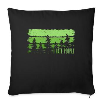 I HATE PEOPLE HOLZ SÄGE KETTENSÄGE GESCHENK WALD - Sofakissenbezug 45 x 45 cm - Schwarz - Vorne