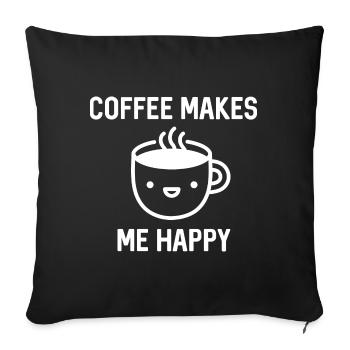 Coffee Makes Me Happy - Sofa pillowcase 17,3'' x 17,3'' (45 x 45 cm) - black - Front