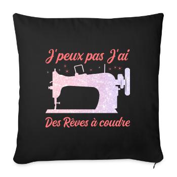 I can't I have dreams to sew humor - Sofa pillowcase 17,3'' x 17,3'' (45 x 45 cm) - black - Front