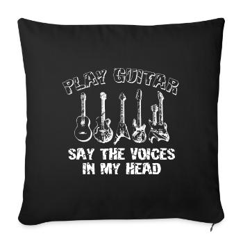 Play Guitar Say The Voices in My Head - Sofa pillowcase 17,3'' x 17,3'' (45 x 45 cm) - black - Front