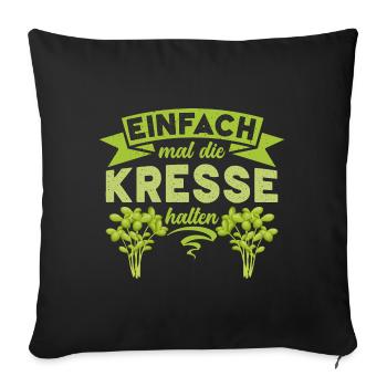 Einfach Mal die Kresse Halten Gartenlust Gärtner - Sofakissenbezug 45 x 45 cm - Schwarz - Vorne