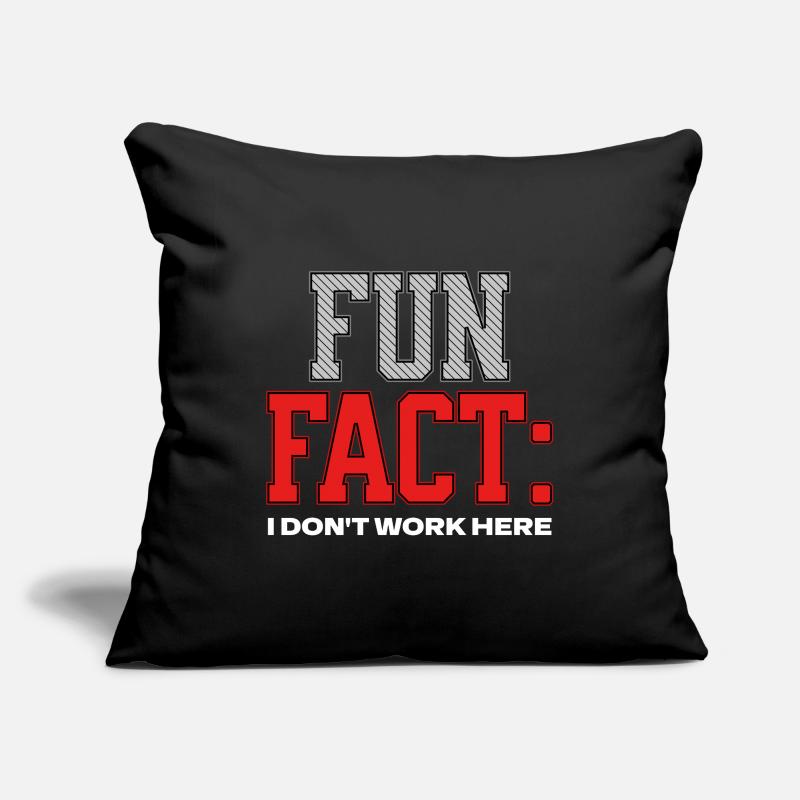 Fun Fact I Don't Work Here Workplace Humor Saying Sofa pillowcase 17,3'' x 17,3'' (45 x 45 cm)