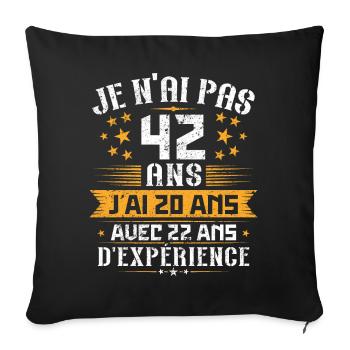 Je n'ai pas 42 ans, Cadeau d'anniversaire 42 ans - Housse de coussin décorative 45 x 45 cm - noir - Devant