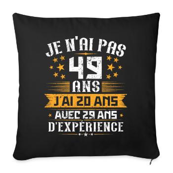 Je n'ai pas 49 ans, Cadeau d'anniversaire 49 ans - Housse de coussin décorative 45 x 45 cm - noir - Devant