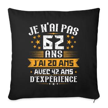 Je n'ai pas 62 ans, Cadeau d'anniversaire 62 ans - Housse de coussin décorative 45 x 45 cm - noir - Devant