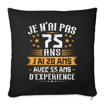 Je n'ai pas 75 ans, Cadeau d'anniversaire 75 ans - Housse de coussin décorative 45 x 45 cm - noir - Devant
