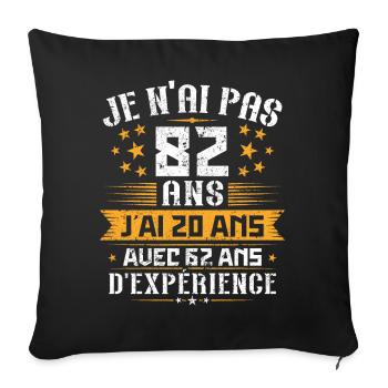 Je n'ai pas 82 ans, Cadeau d'anniversaire 82 ans - Housse de coussin décorative 45 x 45 cm - noir - Devant
