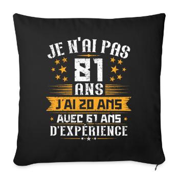 Je n'ai pas 81 ans, Cadeau d'anniversaire 81 ans - Housse de coussin décorative 45 x 45 cm - noir - Devant
