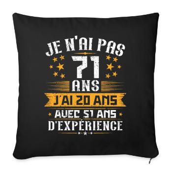 Je n'ai pas 71 ans, Cadeau d'anniversaire 71 ans - Housse de coussin décorative 45 x 45 cm - noir - Devant