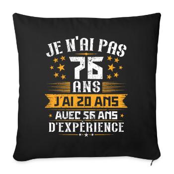 Je n'ai pas 76 ans, Cadeau d'anniversaire 76 ans - Housse de coussin décorative 45 x 45 cm - noir - Devant