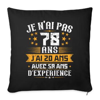 Je n'ai pas 78 ans, Cadeau d'anniversaire 78 ans - Housse de coussin décorative 45 x 45 cm - noir - Devant