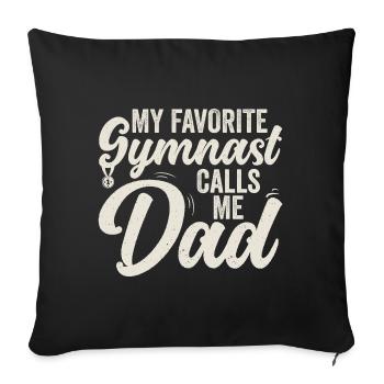 My favorite gymnast calls me Papa - Sofa pillowcase 17,3'' x 17,3'' (45 x 45 cm) - black - Front