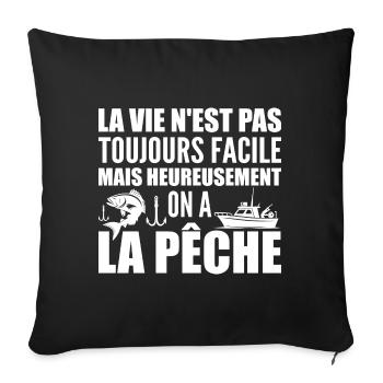 Life is not always easy, fishing - Sofa pillowcase 17,3'' x 17,3'' (45 x 45 cm) - black - Front