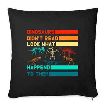 Les dinosaures n’ont pas lu regardez ce qui leur est arrivé - Housse de coussin décorative 45 x 45 cm - noir - Devant