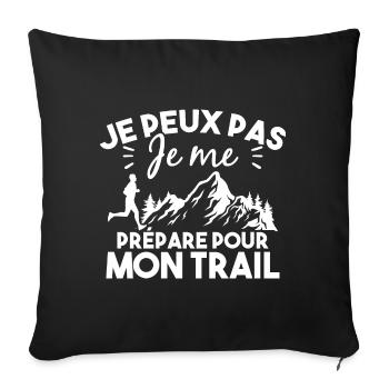 Je peux pas je me prépare pour mon trail - Housse de coussin décorative 45 x 45 cm - noir - Devant