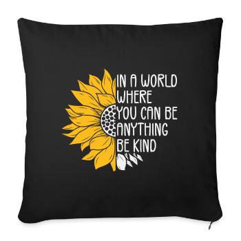 in a world where you can be anything be kind - Sofa pillowcase 17,3'' x 17,3'' (45 x 45 cm) - black - Front
