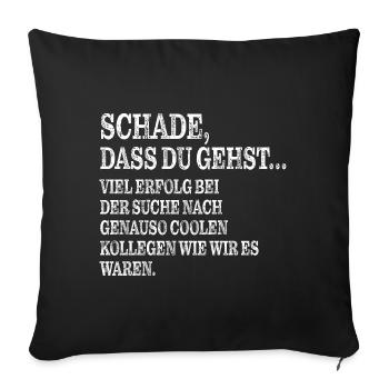 Schade dass du gehst Kollege Abschied Job - Sofakissenbezug 45 x 45 cm - Schwarz - Vorne