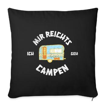 Mir reichts ich geh campen - Wohnwagen Wohnmobil - Sofakissenbezug 45 x 45 cm - Schwarz - Vorne
