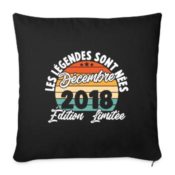 Cadeau Les légendes sont nées en Décembre 2018 - Housse de coussin décorative 45 x 45 cm - noir - Devant