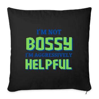 I'm Not Bossy I'm Aggressively Helpful - Sofa pillowcase 17,3'' x 17,3'' (45 x 45 cm) - black - Front