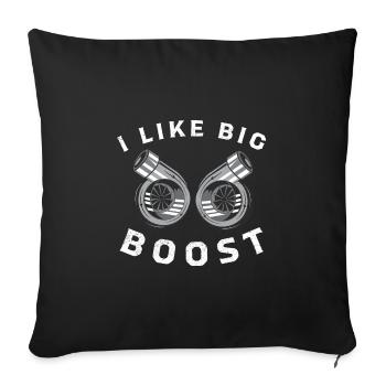 Ich mag Big Boost - Turbolader | Autotuner-Geschenk - Sofakissenbezug 45 x 45 cm - Schwarz - Vorne