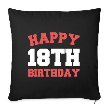 Happy 18th birthday - Sofa pillowcase 17,3'' x 17,3'' (45 x 45 cm) - black - Front